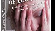 Imagem AS DORES DA ENDOMETRIOSE (Gapendi)